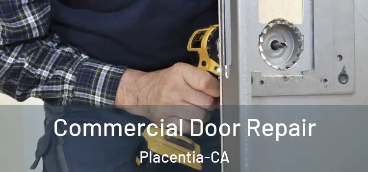 Commercial Door Repair Placentia-CA