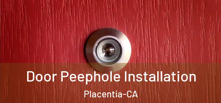  Door Peephole Installation Placentia-CA