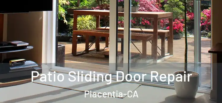 Patio Sliding Door Repair Placentia-CA